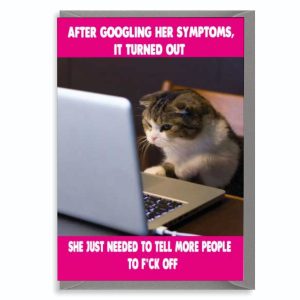 Funny Cat Birthday Card – After Googling Her Symptoms