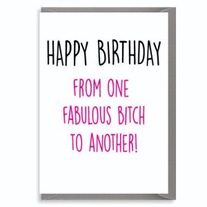 Rude Birthday Card for Friend – One Fabulous Bitch to Another