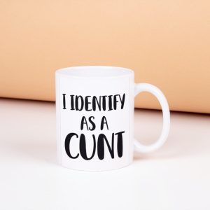 I Identify as a Cunt Mug
