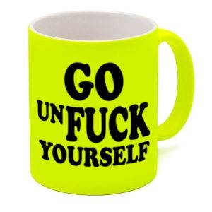 Go unfuck yourself	Yellow Neon Mug 934