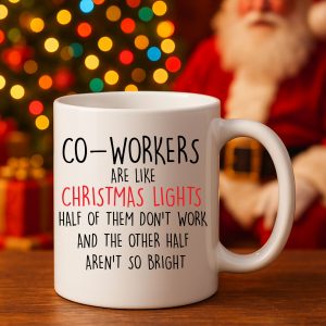 Funny Christmas Mug for Colleague – Co-Workers Are Like Christmas Lights