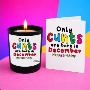 Funny December Birthday Candle – Only Cunts Are Born in December