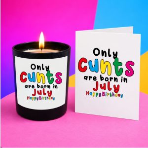 Funny July Birthday Candle – Only Cunts Are Born in July