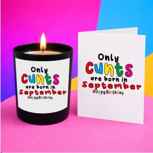 Funny September Birthday Candle – Only Cunts Are Born in September