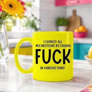 I express all my emotions buy saying fuck in various tones - Neon Yellow Mug