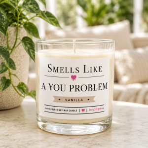 Funny Vanilla Candle – Smells Like a You Problem