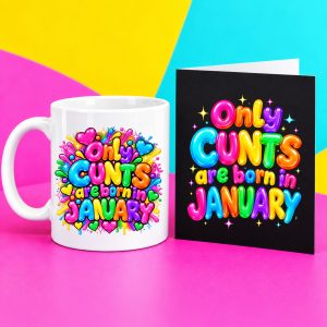January Birthday Mug and Card Set – Only Cunts Are Born in January