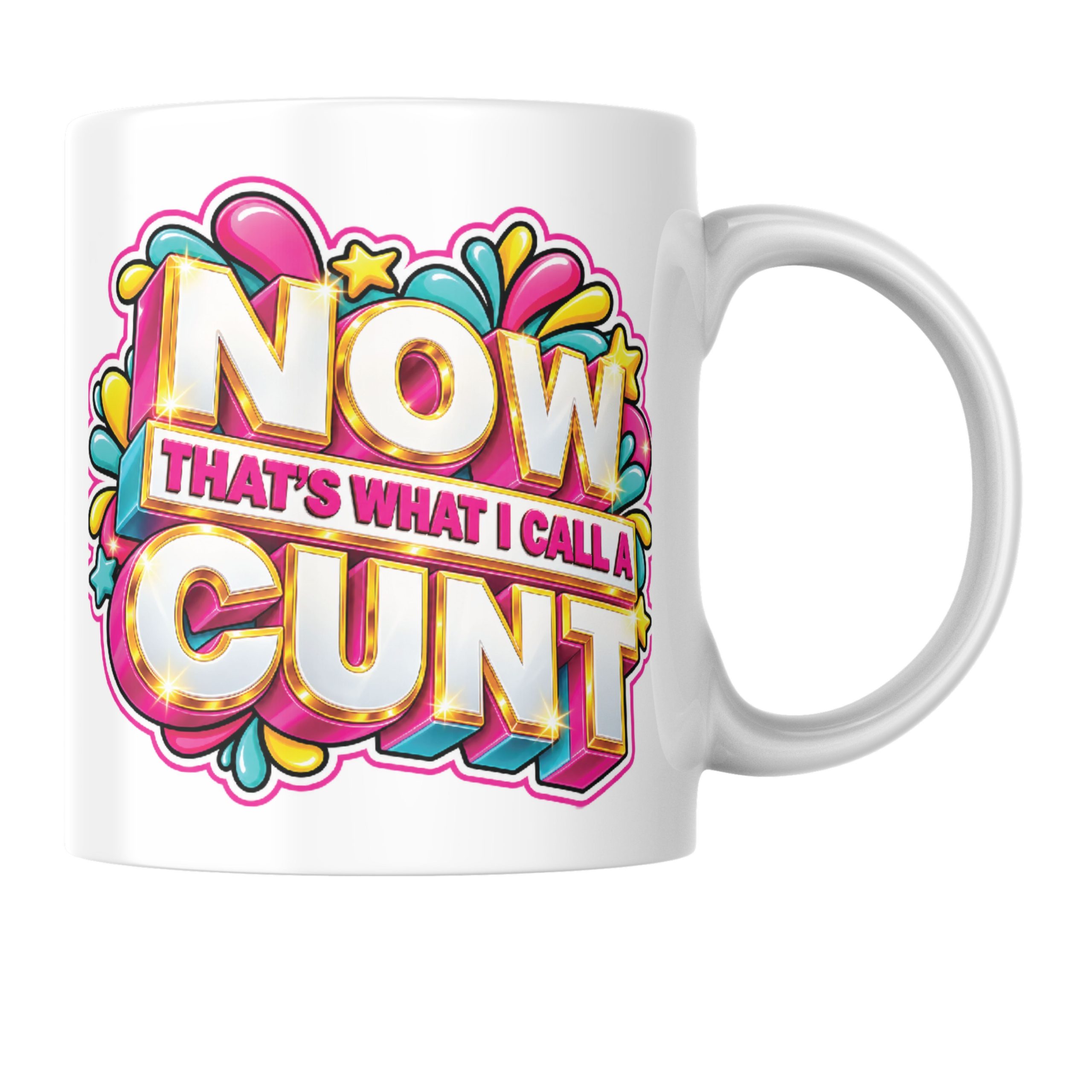 Now That's What I Call a Cunt Mug – Funny Rude Novelty Coffee Cup